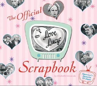 The I Love Lucy Scrapbook (Hardcover)