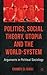 Politics, Social Theory, Utopia and the World-System: Arguments in Political Sociology