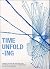 Time Unfolding