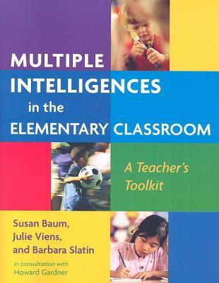 Multiple Intelligences in the Elementary Classroom: A Teacher's Toolkit (Paperback)
