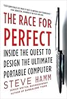 The Race for Perfect: Inside the Quest to Design the Ultimate Portable Computer