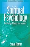 Spiritual Psychology: The Twelve Primary Life Lessons
