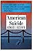 American Suicide by Howard I. Kushner