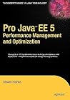Pro Java EE 5 Performance Management and Optimization