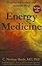 Energy Medicine: Practical Applications and Scientific Proof