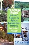 The Cottage Rules: An owner's guide to the rights & responsibilities of sharing recreational property. (Self-Counsel Reference)