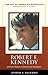 Robert F. Kennedy And the Death of American Idealism (Library of American Biography Series)