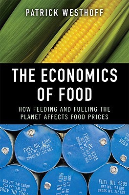 The Economics of Food: How Feeding and Fueling the Planet Affects Food Prices (Hardcover)