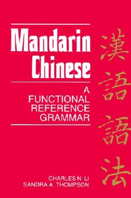 Mandarin Chinese: A Functional Reference Grammar (Paperback)