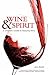 Wine & Spirit: A Christian's Guide to Enjoying Wine