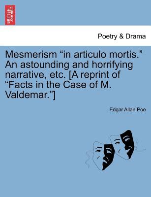 Mesmerism in articulo mortis=Facts in the Case of M. Valdemar