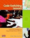 Code-Switching Lessons: Grammar Strategies for Linguistically Diverse Writers