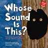 Whose Sound Is This?: A Look at Animal Noises-Chirps, Clicks, and Hoots (Whose is it?)