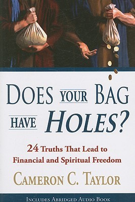 Does Your Bag Have Holes?: 24 Truths That Lead to Financial and Spiritual Freedom (Paperback)