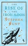 The Rise of the Iron Moon (Jackelian #3)