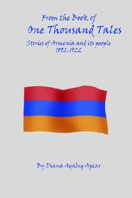 From the Book of 1000 Tales: Stories of Armenia and its people 1892-1922 (Hardcover)