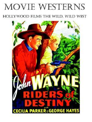 Movie Westerns: Hollywood Films the Wild, Wild West (Paperback)