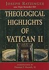 Theological Highlights of Vatican II by Pope Benedict XVI