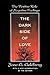 The Dark Side of Love by Jane G. Goldberg