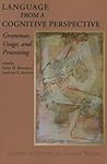 Language from a Cognitive Perspective: Grammar, Usage, and Processing (Lecture Notes)