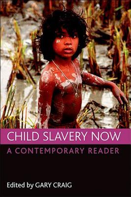 Child slavery now: A contemporary reader (Hardcover)