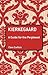 Kierkegaard: A Guide for th...
