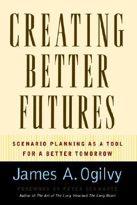 Creating Better Futures: Scenario Planning as a Tool for a Better Tomorrow