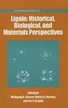 Lignin: Historical, Biological, and Materials Perspectives (Acs Symposium Series) Lignin: Historical, Biological, and Materials Perspectives (Acs Symposium Series)