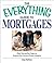 The Everything Guide to Mortgages Book: Find the perfect loan to finance the home of your dreams (Everything® Series)