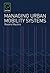 Managing Urban Mobility Systems