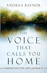 The Voice That Calls You Home: Inspiration for Life's Journeys The Voice That Calls You Home: Inspiration for Life's Journeys