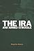 The IRA and Armed Struggle by Rogelio Alonso