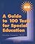 A GUIDE TO TESTS FOR SPECIAL EDUCATION by Carolyn C. Compton