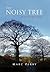 The Noisy Tree by Marc C. Perry
