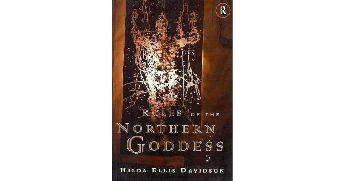 Roles of the Northern Goddess by Hilda Roderick Ellis Davidson
