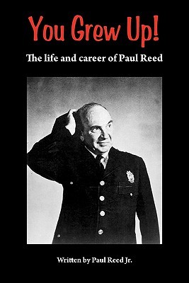 You Grew Up!  The Life and Career of Paul Reed (Paperback)