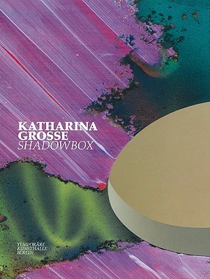 Katharina Grosse: Shadowbox (Paperback)