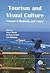 Tourism and Visual Culture, Volume 2: Methods and Cases