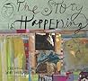 And the Story Is Happening by Sabrina Ward Harrison And the Story Is Happening by Sabrina Ward Harrison