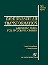 Cardiovascular Transformation: A Business Guide for Successful Growth: . (Aspen Executive Reports)