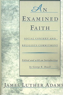 An Examined Faith: Social Context and Religious Commitment (Paperback)