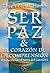 Ser Paz & El Corazón de la Comprensión: Comentarios al Sutra del Corazón