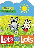 Buzzy & Friends: Lots and Lots