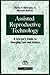 Assisted Reproductive Technology: A Lawyer's Guide to Emerging Law & Science