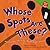 Whose Spots Are These?: A Look at Animal Markings-Round, Bright, and Big (Whose is it?)