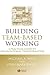 Building Team-Based Working by Michael A. West