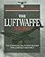 The Luftwaffe 1933-1945: The Essential Facts and Figures for Goring's Air Force (World War II Data Book)