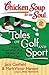 Chicken Soup for the Soul: Tales of Golf and Sport: The Joy, Frustration, and Humor of Golf and Sport