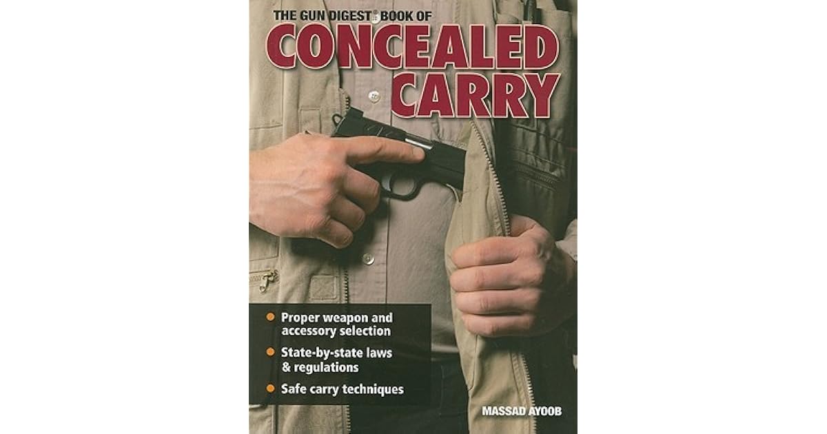 The Gun Digest Book of Concealed Carry by Massad Ayoob