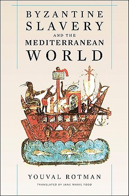 Byzantine Slavery and the Mediterranean World (Hardcover)